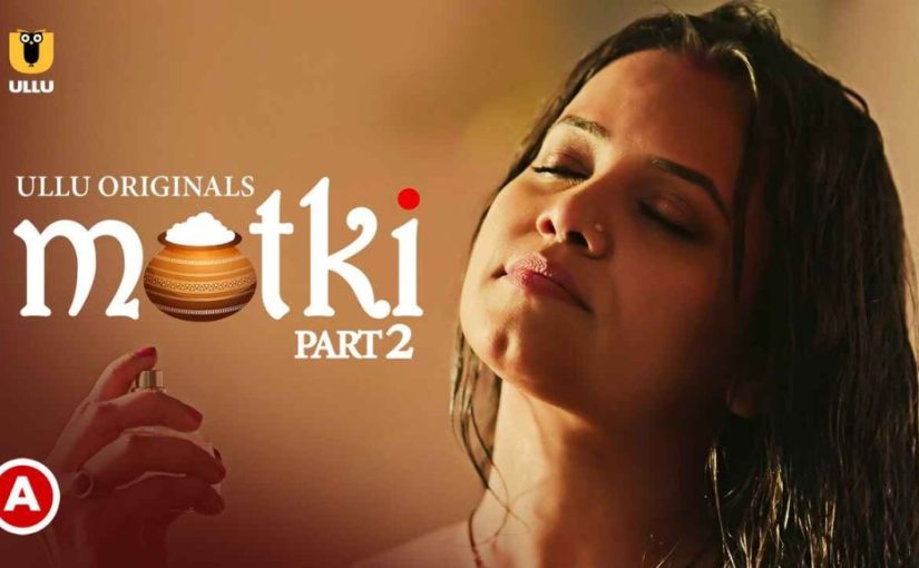 Matki Part 2 Ullu Originals 2022 Hindi Porn Web Series Ep 4